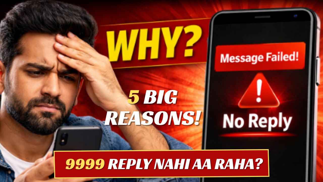 9999 se reply nahi aa raha?
